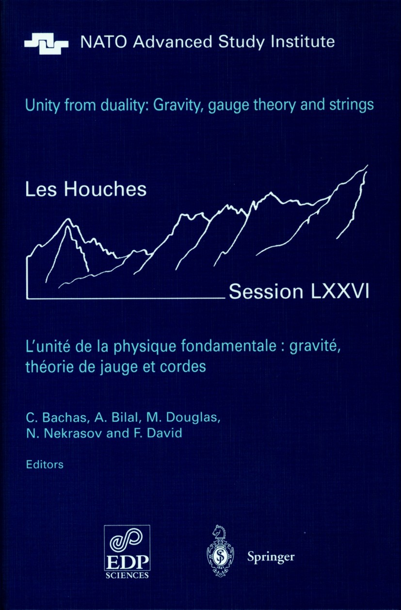 Titlebook: Unity from Duality: Gravity, Gauge Theory and Strings; Les Houches Session C. Bachas,A. Bilal,F. David Book 2002 Springer-Verlag Berlin He Titlebook: Unity from Duality: Gravity, Gauge Theory and Strings; Les Houches Session C. Bachas,A. Bilal,F. David Book 2002 Springer-Verlag Berlin He