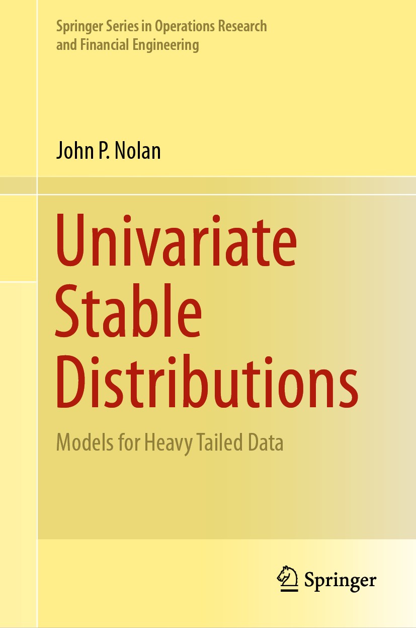 Titlebook: Univariate Stable Distributions; Models for Heavy Tai John P. Nolan Textbook 2020 The Editor(s) (if applicable) and The Author(s), under ex Titlebook: Univariate Stable Distributions; Models for Heavy Tai John P. Nolan Textbook 2020 The Editor(s) (if applicable) and The Author(s), under ex