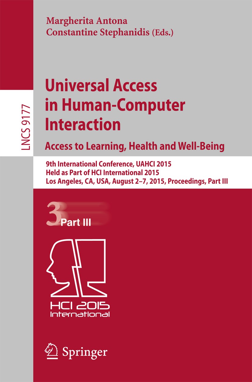 Titlebook: Universal Access in Human-Computer Interaction. Access to Learning, Health and Well-Being; 9th International Co Margherita Antona,Constanti Titlebook: Universal Access in Human-Computer Interaction. Access to Learning, Health and Well-Being; 9th International Co Margherita Antona,Constanti