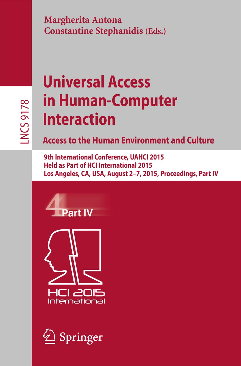 Titlebook: Universal Access in Human-Computer Interaction. Access to the Human Environment and Culture; 9th International Co Margherita Antona,Constan Titlebook: Universal Access in Human-Computer Interaction. Access to the Human Environment and Culture; 9th International Co Margherita Antona,Constan