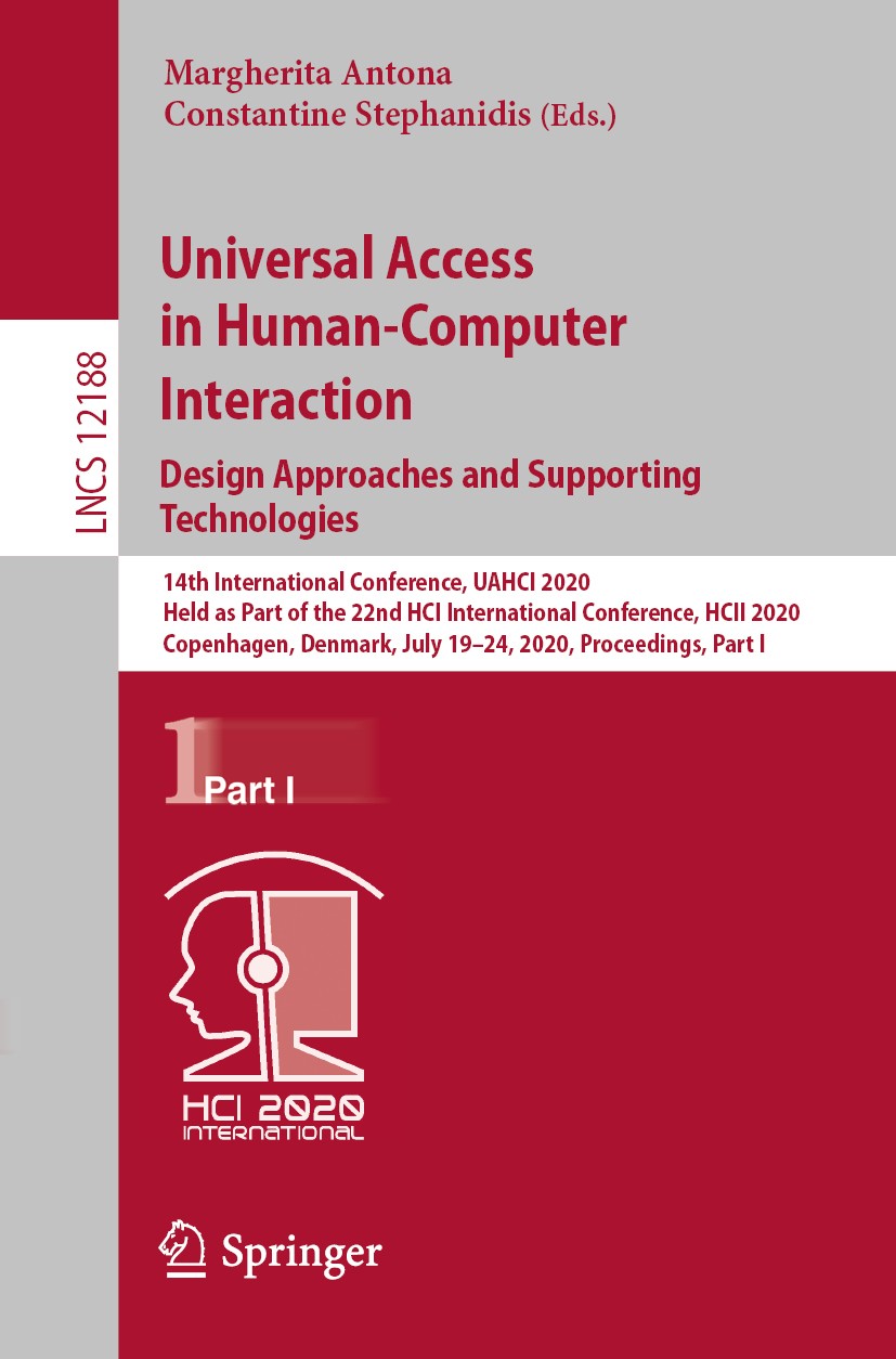 Titlebook: Universal Access in Human-Computer Interaction. Design Approaches and Supporting Technologies; 14th International C Margherita Antona,Const Titlebook: Universal Access in Human-Computer Interaction. Design Approaches and Supporting Technologies; 14th International C Margherita Antona,Const