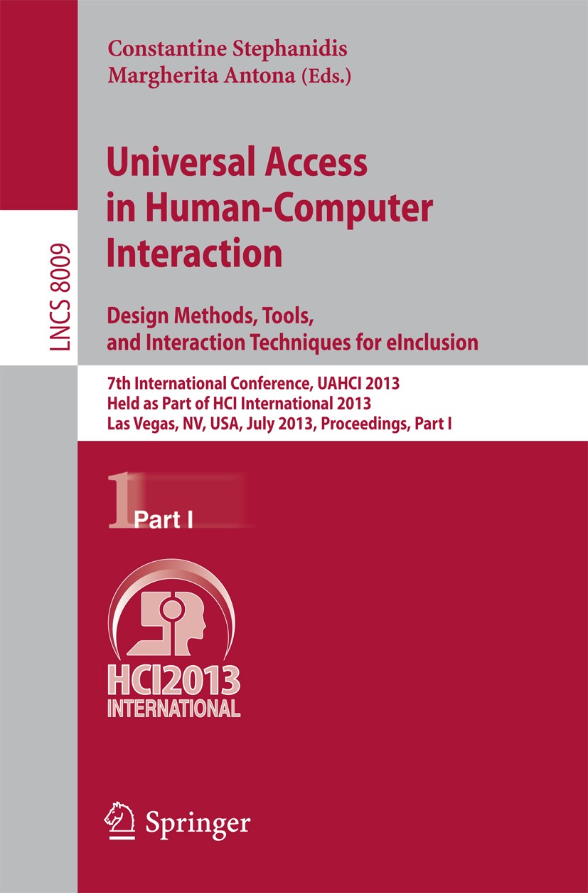 Titlebook: Universal Access in Human-Computer Interaction: Design Methods, Tools, and Interaction Techniques fo; 7th International Co Constantine Step Titlebook: Universal Access in Human-Computer Interaction: Design Methods, Tools, and Interaction Techniques fo; 7th International Co Constantine Step