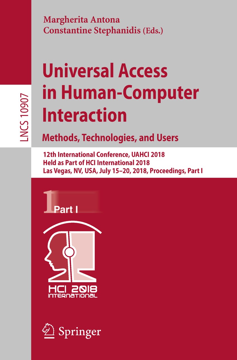 Titlebook: Universal Access in Human-Computer Interaction. Methods, Technologies, and Users; 12th International C Margherita Antona,Constantine Stepha Titlebook: Universal Access in Human-Computer Interaction. Methods, Technologies, and Users; 12th International C Margherita Antona,Constantine Stepha