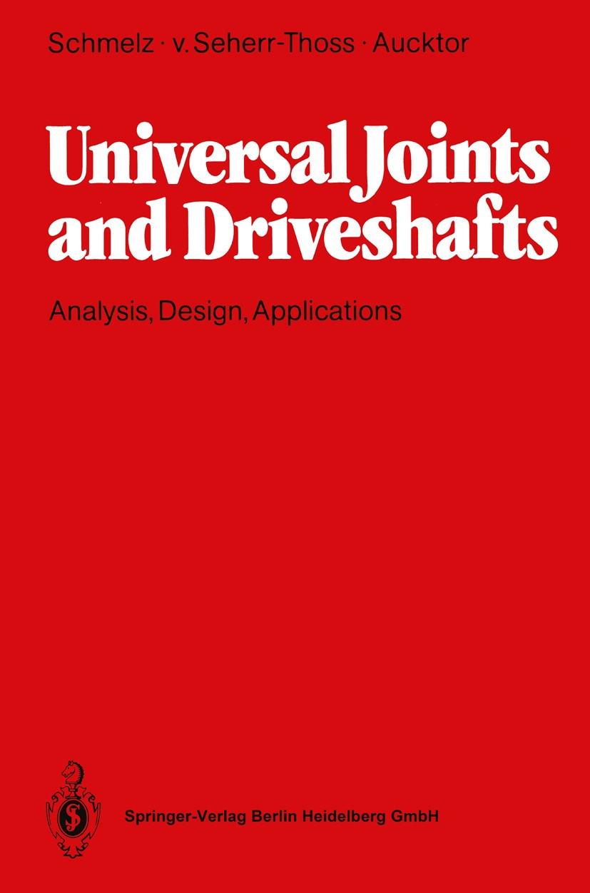 Titlebook: Universal Joints and Driveshafts; Analysis, Design, Ap Friedrich Schmelz,Count Hans-Christoph Seherr-Thos Book 19921st edition Springer-Ver Titlebook: Universal Joints and Driveshafts; Analysis, Design, Ap Friedrich Schmelz,Count Hans-Christoph Seherr-Thos Book 19921st edition Springer-Ver