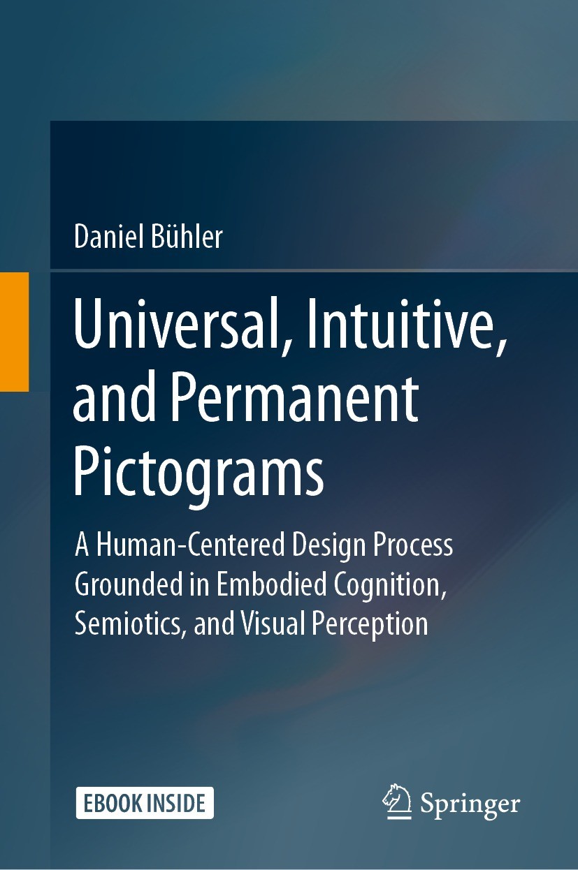 Titlebook: Universal, Intuitive, and Permanent Pictograms; A Human-Centered Des Daniel Bühler Book 2021 The Editor(s) (if applicable) and The Author(s Titlebook: Universal, Intuitive, and Permanent Pictograms; A Human-Centered Des Daniel Bühler Book 2021 The Editor(s) (if applicable) and The Author(s