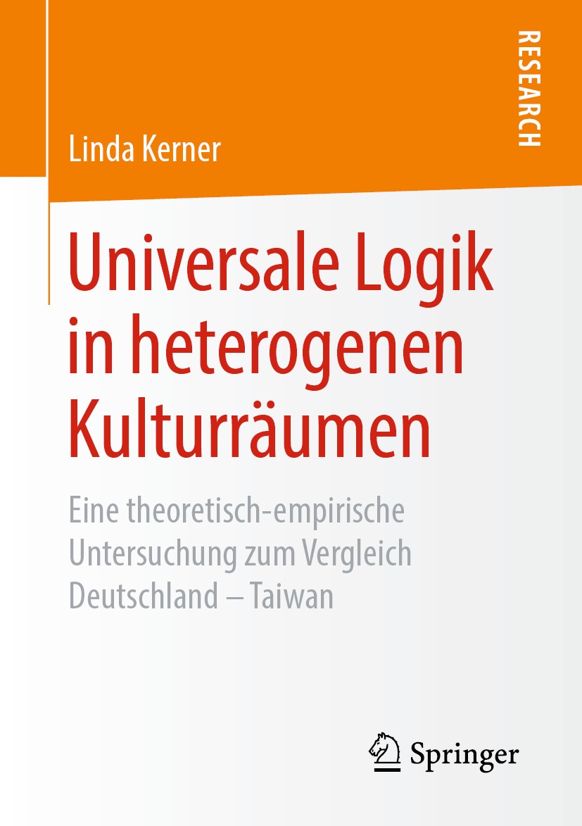 Titlebook: Universale Logik in heterogenen Kulturräumen; Eine theoretisch-emp Linda Kerner Book 2019 Springer Fachmedien Wiesbaden GmbH, ein Teil von Titlebook: Universale Logik in heterogenen Kulturräumen; Eine theoretisch-emp Linda Kerner Book 2019 Springer Fachmedien Wiesbaden GmbH, ein Teil von
