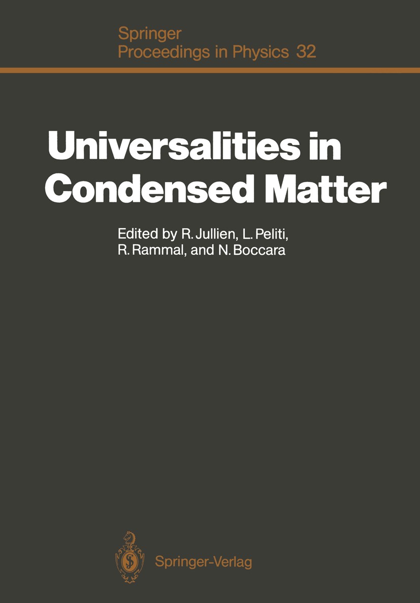 Titlebook: Universalities in Condensed Matter; Proceedings of the W Remi Jullien,Luca Peliti,Nino Boccara Conference proceedings 19881st edition Sprin Titlebook: Universalities in Condensed Matter; Proceedings of the W Remi Jullien,Luca Peliti,Nino Boccara Conference proceedings 19881st edition Sprin
