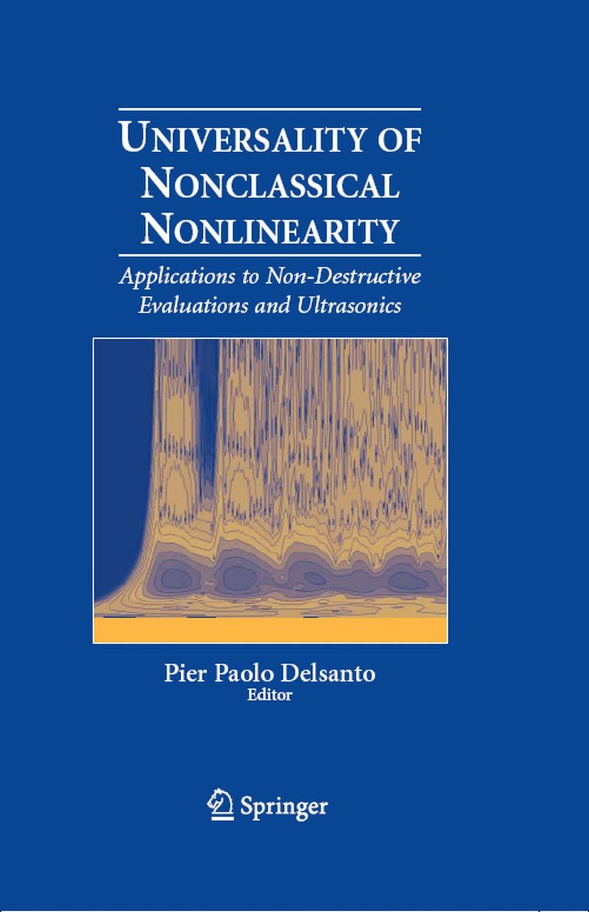 Titlebook: Universality of Nonclassical Nonlinearity; Applications to Non- Pier Paolo Delsanto Book 2006 Springer-Verlag New York 2006 geophysics.nonc Titlebook: Universality of Nonclassical Nonlinearity; Applications to Non- Pier Paolo Delsanto Book 2006 Springer-Verlag New York 2006 geophysics.nonc