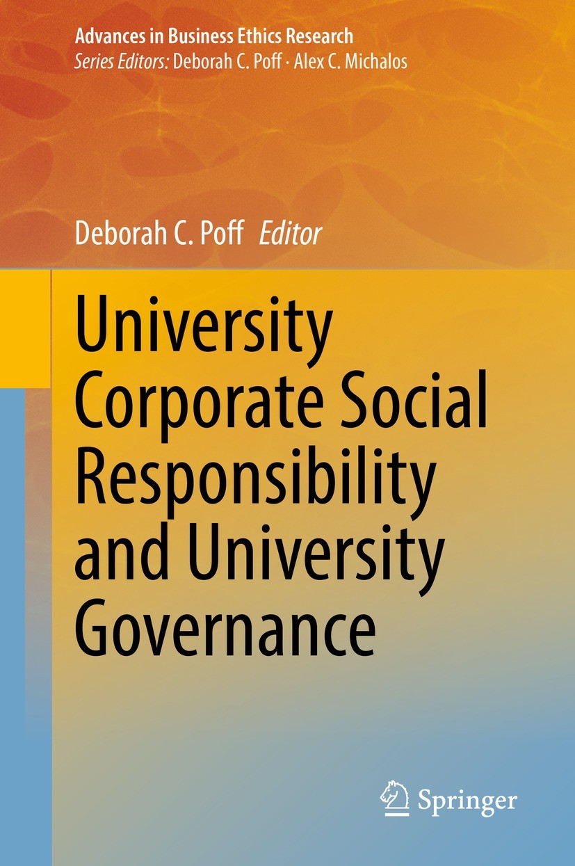 Titlebook: University Corporate Social Responsibility and University Governance; Deborah C. Poff Book 2022 Springer Nature Switzerland AG 2022 Corpor Titlebook: University Corporate Social Responsibility and University Governance; Deborah C. Poff Book 2022 Springer Nature Switzerland AG 2022 Corpor