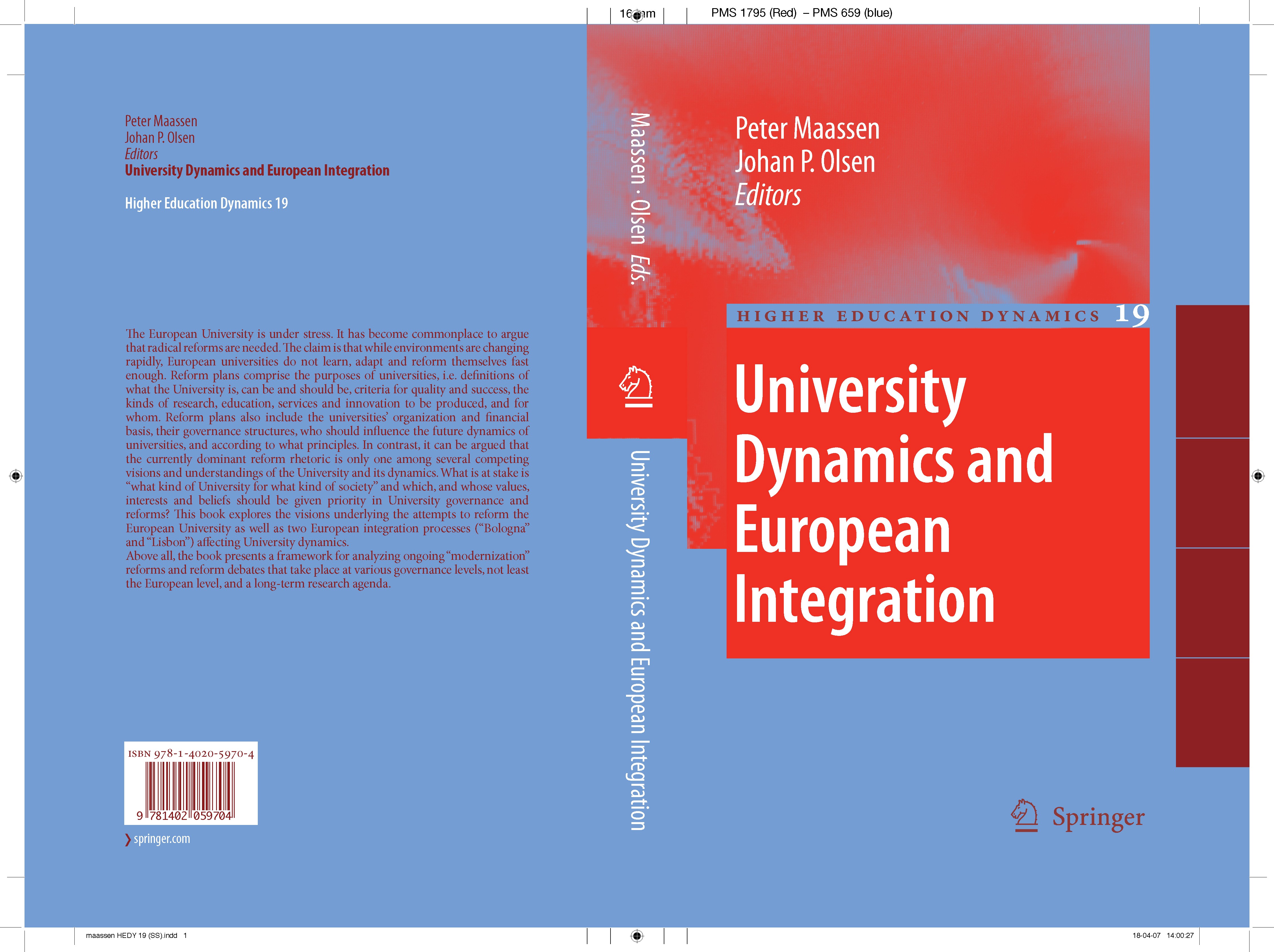 Titlebook: University Dynamics and European Integration; Peter Maassen,Johan P. Olsen Book 2007 Springer Science+Business Media B.V. 2007 Bologna.Bol Titlebook: University Dynamics and European Integration; Peter Maassen,Johan P. Olsen Book 2007 Springer Science+Business Media B.V. 2007 Bologna.Bol