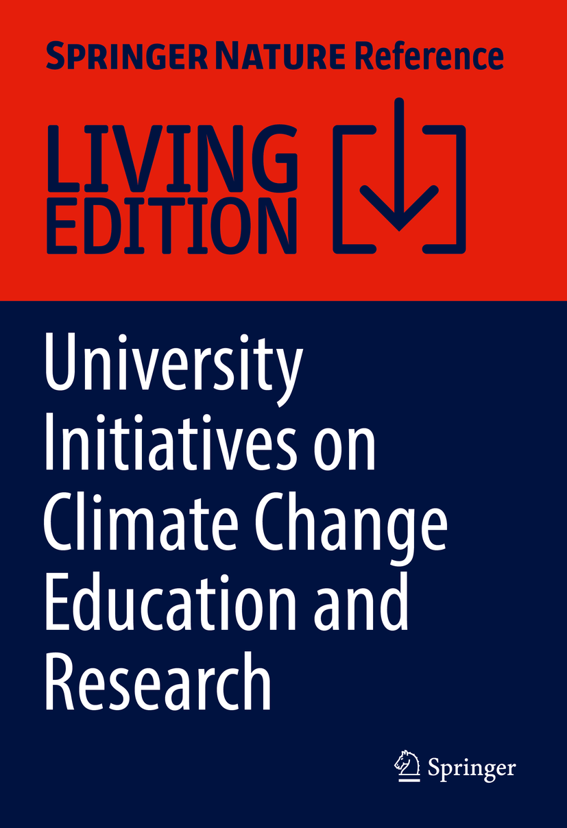 Titlebook: University Initiatives on Climate Change Education and Research; Walter Leal Filho,Mihaela Sima,Evangelos Manolas Living reference work 20 Titlebook: University Initiatives on Climate Change Education and Research; Walter Leal Filho,Mihaela Sima,Evangelos Manolas Living reference work 20