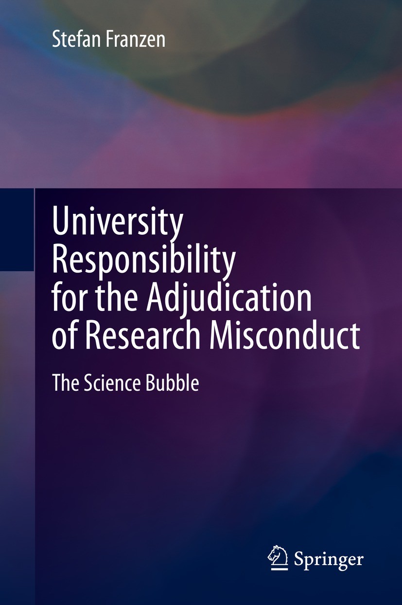 Titlebook: University Responsibility for the Adjudication of Research Misconduct; The Science Bubble Stefan Franzen Book 2021 Springer Nature Switzerl Titlebook: University Responsibility for the Adjudication of Research Misconduct; The Science Bubble Stefan Franzen Book 2021 Springer Nature Switzerl