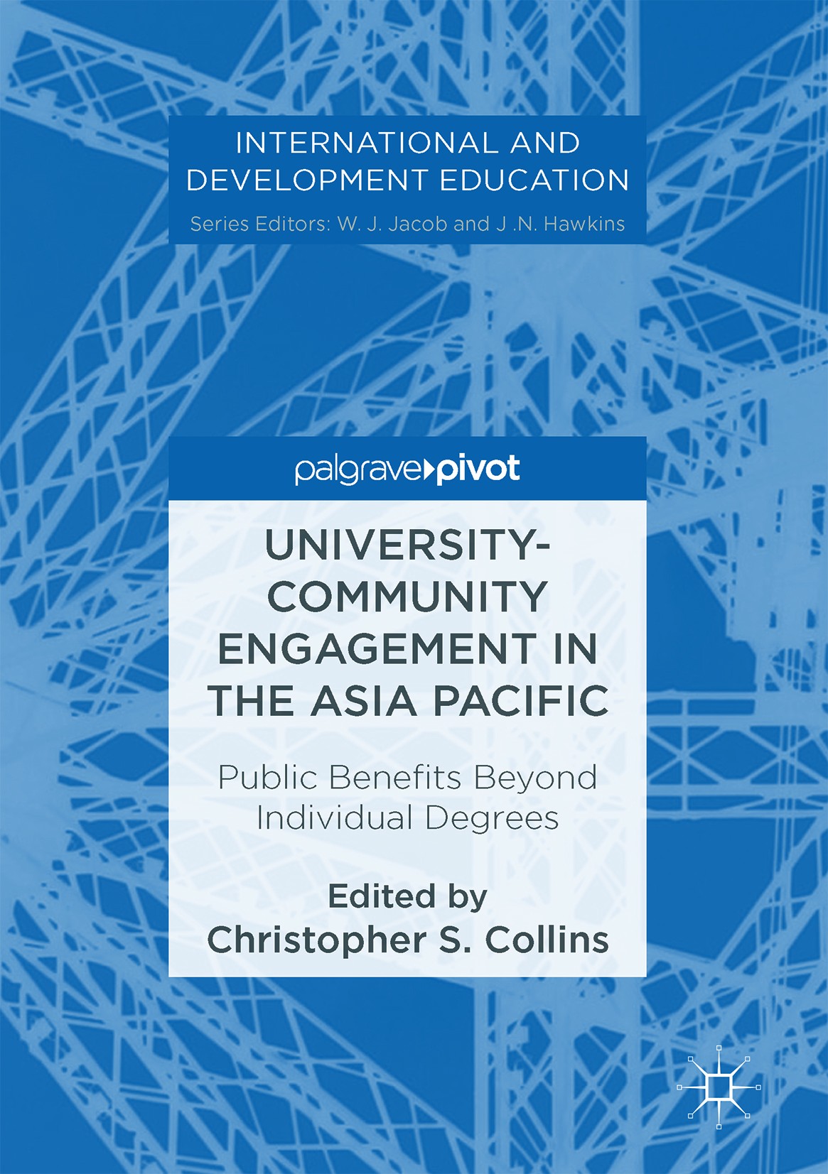 Titlebook: University-Community Engagement in the Asia Pacific; Public Benefits Beyo Christopher S. Collins Book 2017 The Editor(s) (if applicable) an Titlebook: University-Community Engagement in the Asia Pacific; Public Benefits Beyo Christopher S. Collins Book 2017 The Editor(s) (if applicable) an