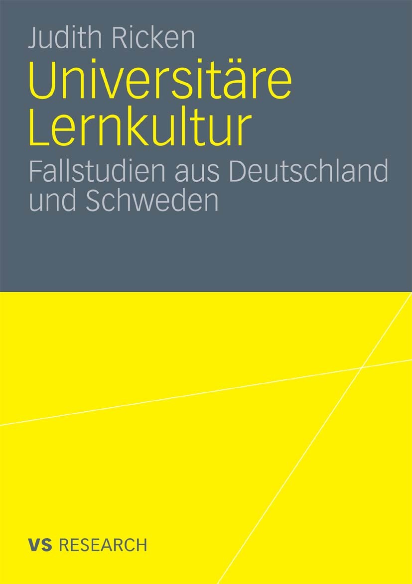 Titlebook: Universitäre Lernkultur; Fallstudien aus Deut Judith Ricken Book 2011 VS Verlag für Sozialwissenschaften | Springer Fachmedien Wiesbaden Gm Titlebook: Universitäre Lernkultur; Fallstudien aus Deut Judith Ricken Book 2011 VS Verlag für Sozialwissenschaften | Springer Fachmedien Wiesbaden Gm