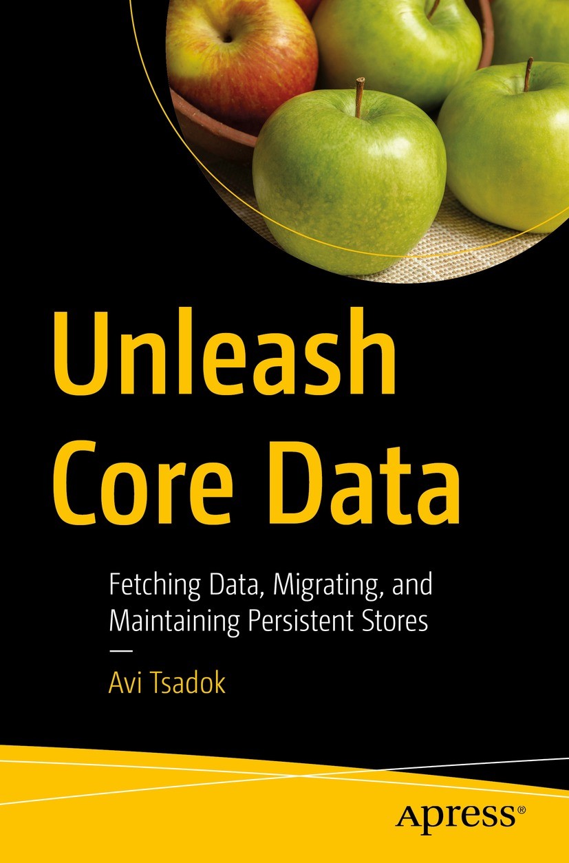 Titlebook: Unleash Core Data; Fetching Data, Migra Avi Tsadok Book 2022 Avi Tsadok 2022 core data.iOS.persistent store.predicate.model.graph DB.sqlite Titlebook: Unleash Core Data; Fetching Data, Migra Avi Tsadok Book 2022 Avi Tsadok 2022 core data.iOS.persistent store.predicate.model.graph DB.sqlite