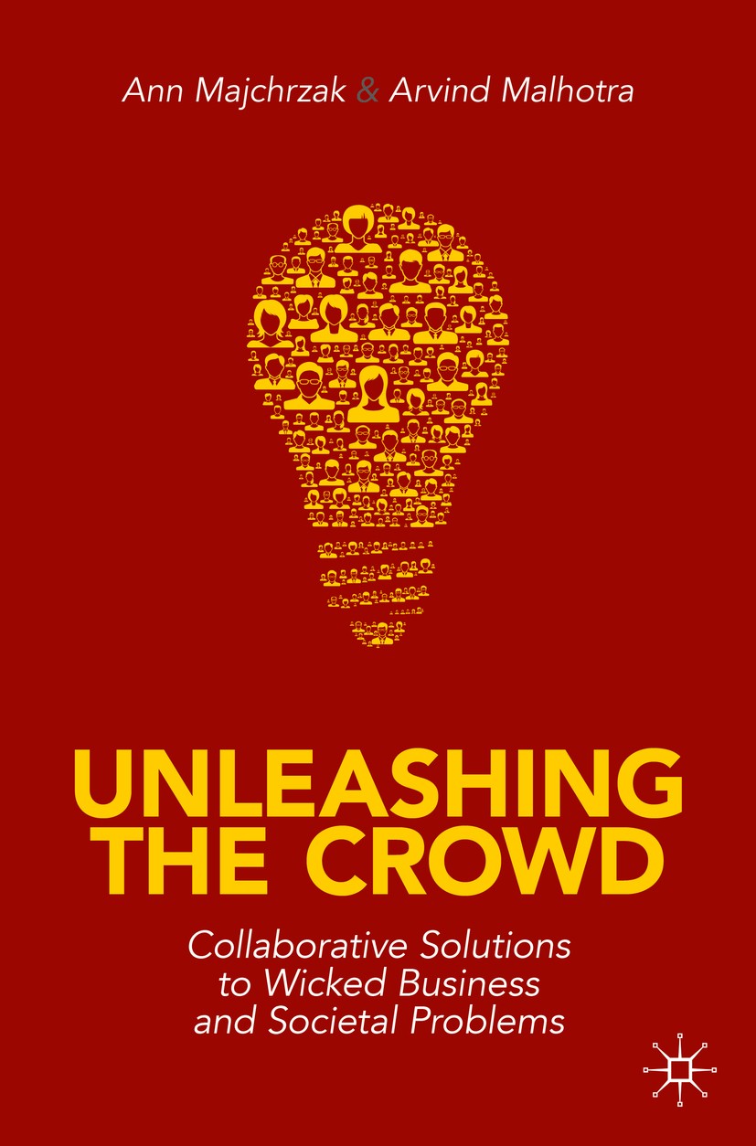 Titlebook: Unleashing the Crowd; Collaborative Soluti Ann Majchrzak,Arvind Malhotra Book 2020 The Editor(s) (if applicable) and The Author(s), under e Titlebook: Unleashing the Crowd; Collaborative Soluti Ann Majchrzak,Arvind Malhotra Book 2020 The Editor(s) (if applicable) and The Author(s), under e