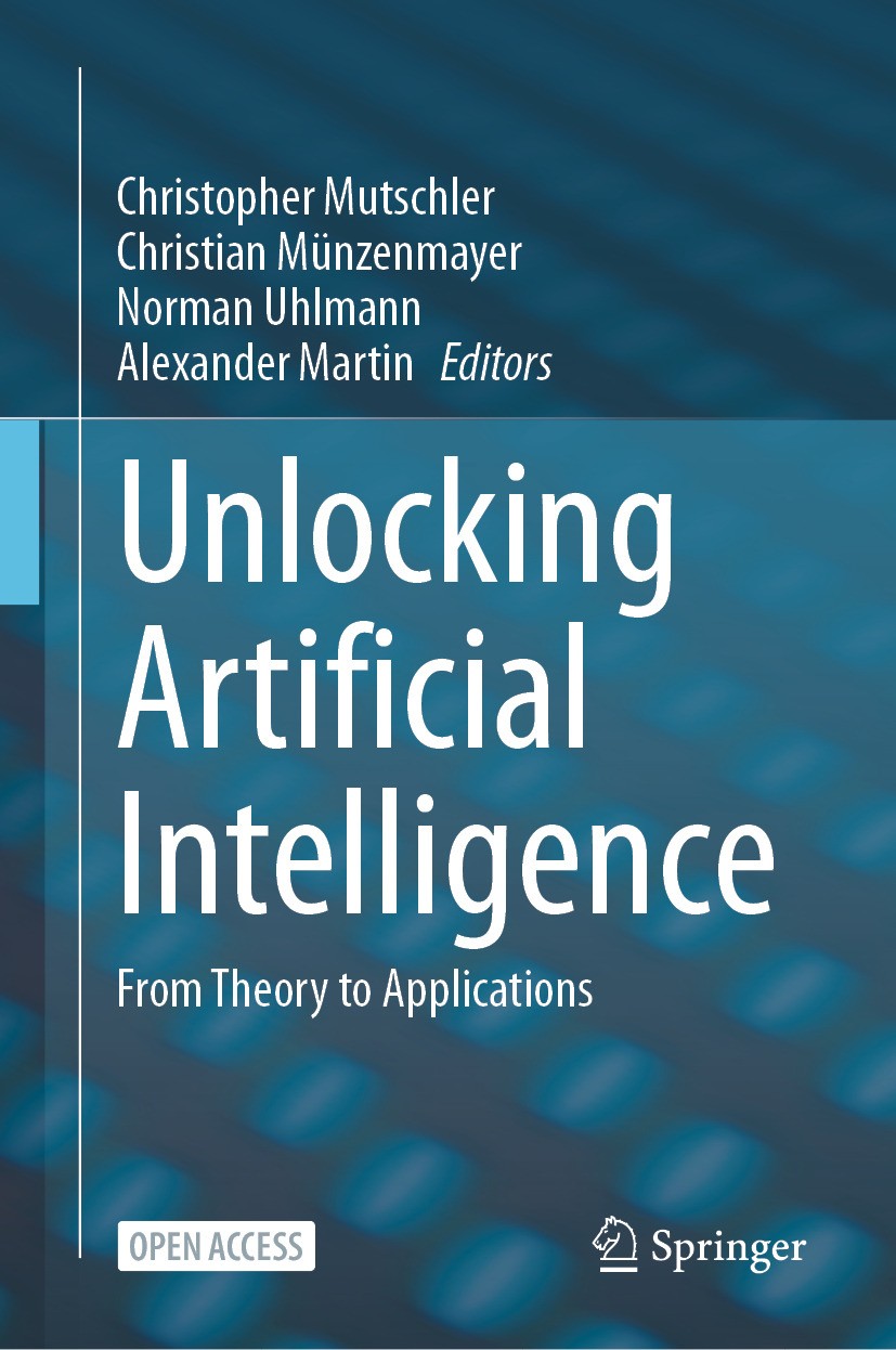 Titlebook: Unlocking Artificial Intelligence; From Theory to Appli Christopher Mutschler,Christian Münzenmayer,Alexan Book‘‘‘‘‘‘‘‘ 2024 The Editor(s) Titlebook: Unlocking Artificial Intelligence; From Theory to Appli Christopher Mutschler,Christian Münzenmayer,Alexan Book‘‘‘‘‘‘‘‘ 2024 The Editor(s)