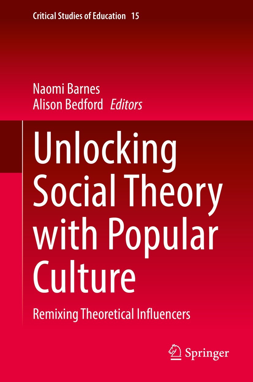 Titlebook: Unlocking Social Theory with Popular Culture; Remixing Theoretical Naomi Barnes,Alison Bedford Book 2021 The Editor(s) (if applicable) and Titlebook: Unlocking Social Theory with Popular Culture; Remixing Theoretical Naomi Barnes,Alison Bedford Book 2021 The Editor(s) (if applicable) and