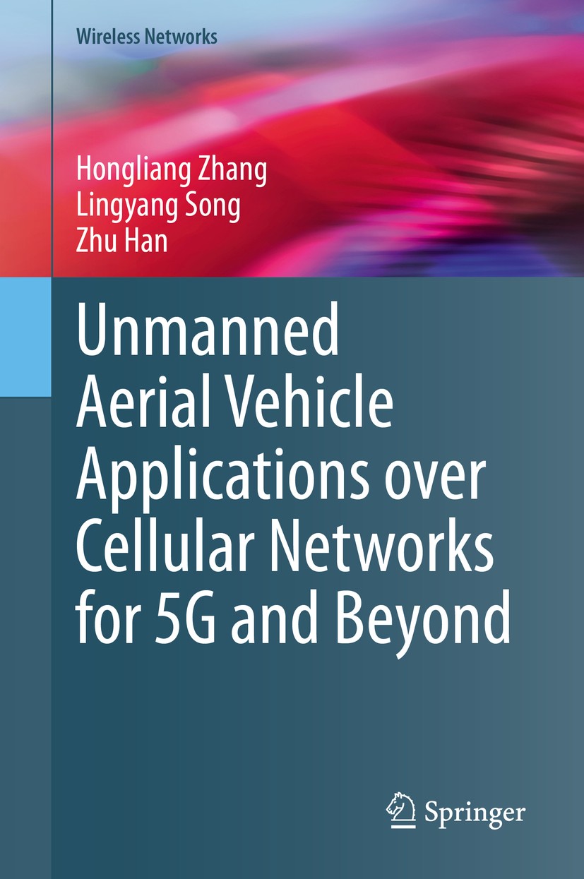 Titlebook: Unmanned Aerial Vehicle Applications over Cellular Networks for 5G and Beyond; Hongliang Zhang,Lingyang Song,Zhu Han Book 2020 The Editor( Titlebook: Unmanned Aerial Vehicle Applications over Cellular Networks for 5G and Beyond; Hongliang Zhang,Lingyang Song,Zhu Han Book 2020 The Editor(