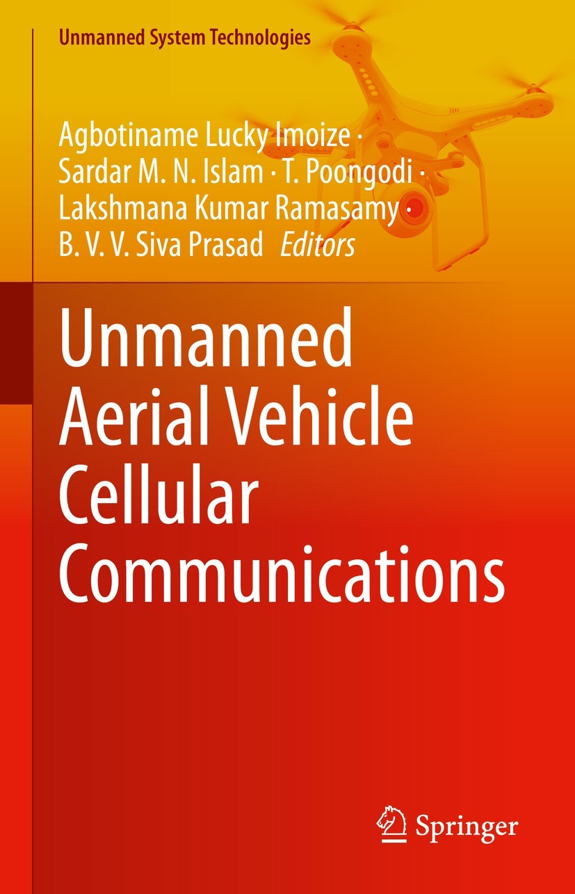 Titlebook: Unmanned Aerial Vehicle Cellular Communications; Agbotiname Lucky Imoize,Sardar M. N. Islam,B.V.V. Book 2023 The Editor(s) (if applicable Titlebook: Unmanned Aerial Vehicle Cellular Communications; Agbotiname Lucky Imoize,Sardar M. N. Islam,B.V.V. Book 2023 The Editor(s) (if applicable