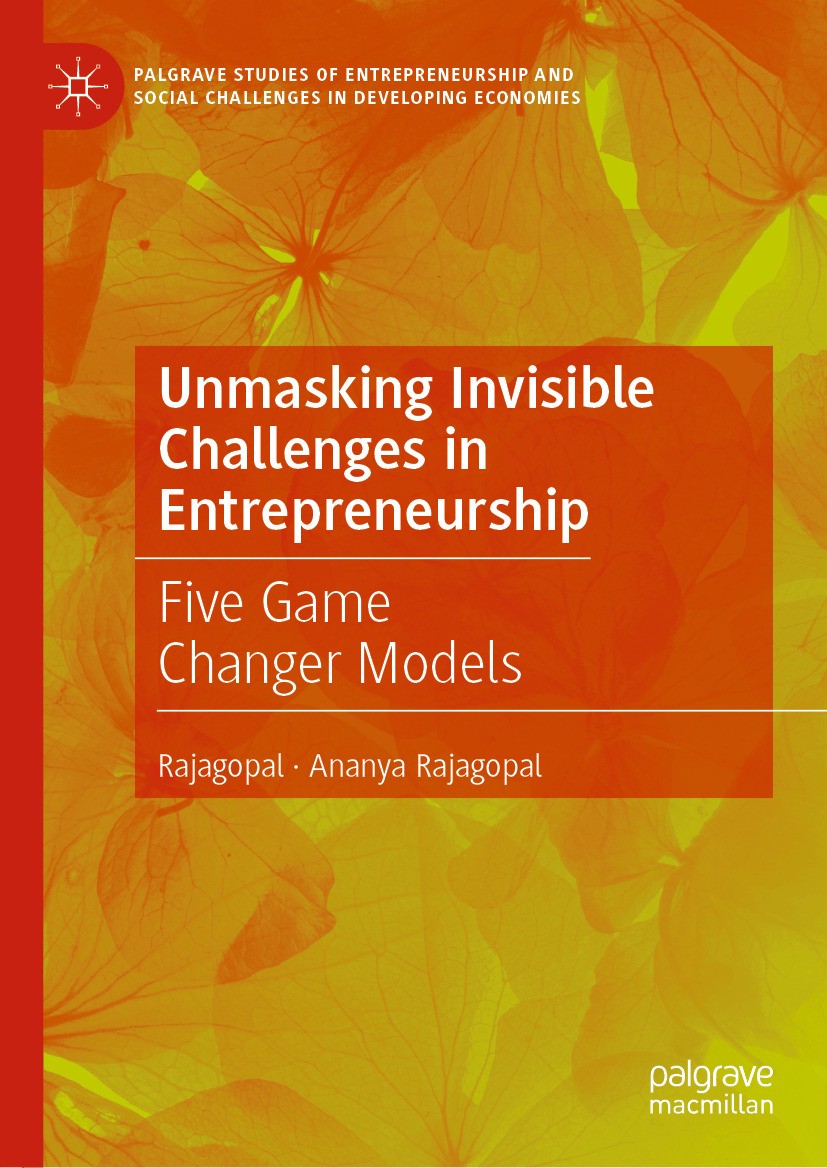Titlebook: Unmasking Invisible Challenges in Entrepreneurship; Five Game Changer Mo Rajagopal,Ananya Rajagopal Book 2024 The Editor(s) (if applicable) Titlebook: Unmasking Invisible Challenges in Entrepreneurship; Five Game Changer Mo Rajagopal,Ananya Rajagopal Book 2024 The Editor(s) (if applicable)