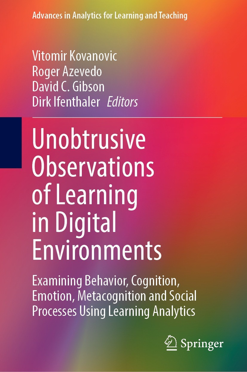Titlebook: Unobtrusive Observations of Learning in Digital Environments; Examining Behavior, Vitomir Kovanovic,Roger Azevedo,Dirk lfenthaler Book 202 Titlebook: Unobtrusive Observations of Learning in Digital Environments; Examining Behavior, Vitomir Kovanovic,Roger Azevedo,Dirk lfenthaler Book 202