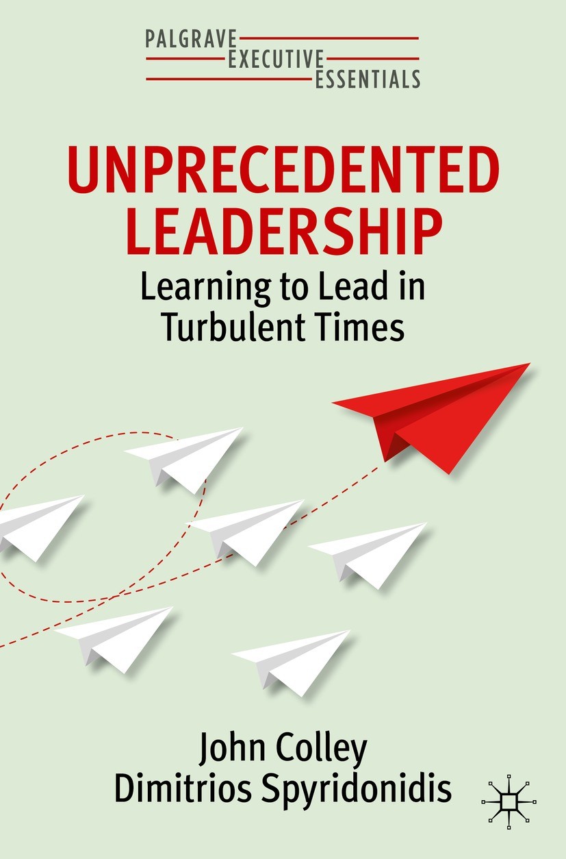 Titlebook: Unprecedented Leadership; Learning to Lead in John Colley,Dimitrios Spyridonidis Book 2022 The Editor(s) (if applicable) and The Author(s) Titlebook: Unprecedented Leadership; Learning to Lead in John Colley,Dimitrios Spyridonidis Book 2022 The Editor(s) (if applicable) and The Author(s)