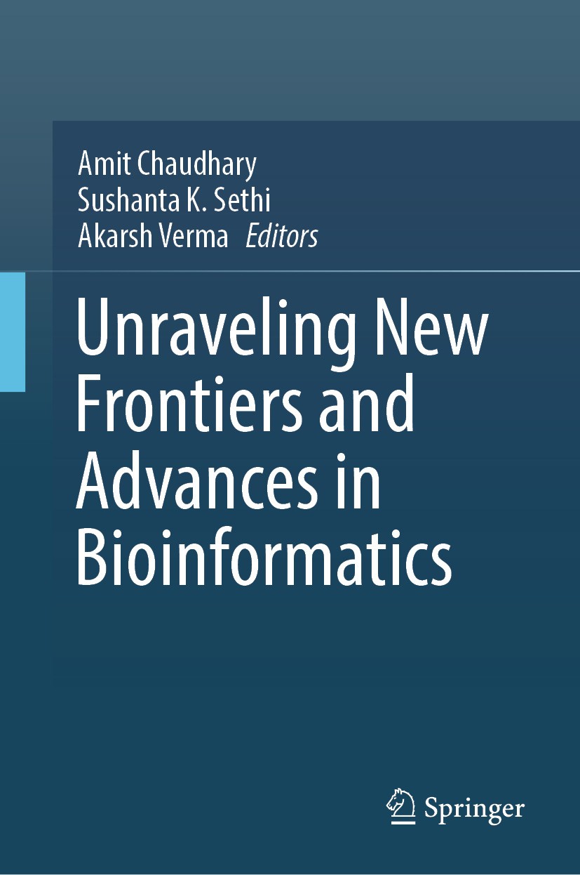 Titlebook: Unraveling New Frontiers and Advances in Bioinformatics; Amit Chaudhary,Sushanta K. Sethi,Akarsh Verma Book 2024 The Editor(s) (if applica Titlebook: Unraveling New Frontiers and Advances in Bioinformatics; Amit Chaudhary,Sushanta K. Sethi,Akarsh Verma Book 2024 The Editor(s) (if applica