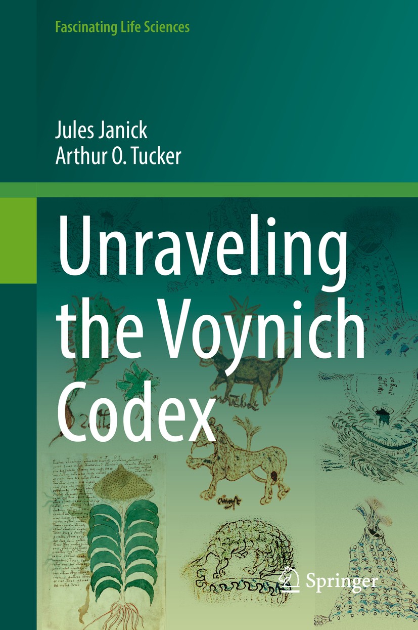 Titlebook: Unraveling the Voynich Codex; Jules Janick,Arthur O. Tucker Book 2018 Springer International Publishing AG, part of Springer Nature 2018 M Titlebook: Unraveling the Voynich Codex; Jules Janick,Arthur O. Tucker Book 2018 Springer International Publishing AG, part of Springer Nature 2018 M