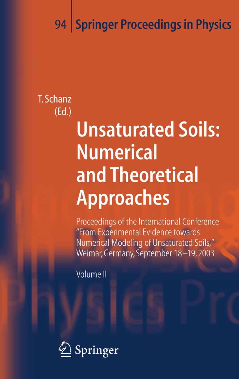 Titlebook: Unsaturated Soils: Numerical and Theoretical Approaches; Proceedings of the I Tom Schanz (Professur Bodenmechanik) Conference proceedings 2 Titlebook: Unsaturated Soils: Numerical and Theoretical Approaches; Proceedings of the I Tom Schanz (Professur Bodenmechanik) Conference proceedings 2