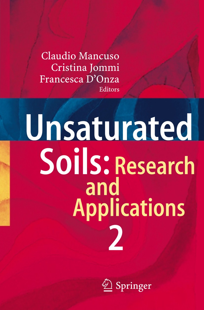 Titlebook: Unsaturated Soils: Research and Applications; Volume 2 Claudio Mancuso,Cristina Jommi,Francesca D’Onza Conference proceedings 2012 Springer Titlebook: Unsaturated Soils: Research and Applications; Volume 2 Claudio Mancuso,Cristina Jommi,Francesca D’Onza Conference proceedings 2012 Springer
