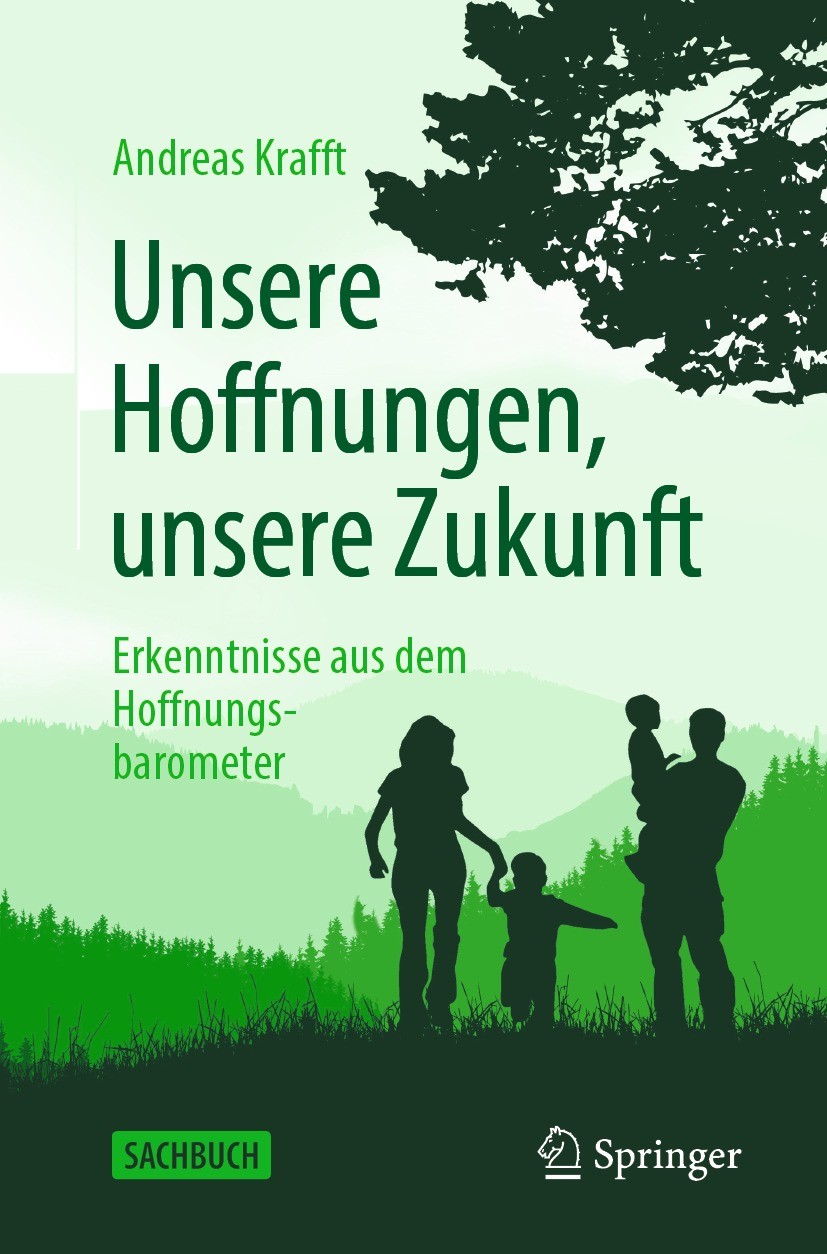 Titlebook: Unsere Hoffnungen, unsere Zukunft; Erkenntnisse aus dem Andreas Krafft Book 2022 Der/die Herausgeber bzw. der/die Autor(en), exklusiv lizen Titlebook: Unsere Hoffnungen, unsere Zukunft; Erkenntnisse aus dem Andreas Krafft Book 2022 Der/die Herausgeber bzw. der/die Autor(en), exklusiv lizen