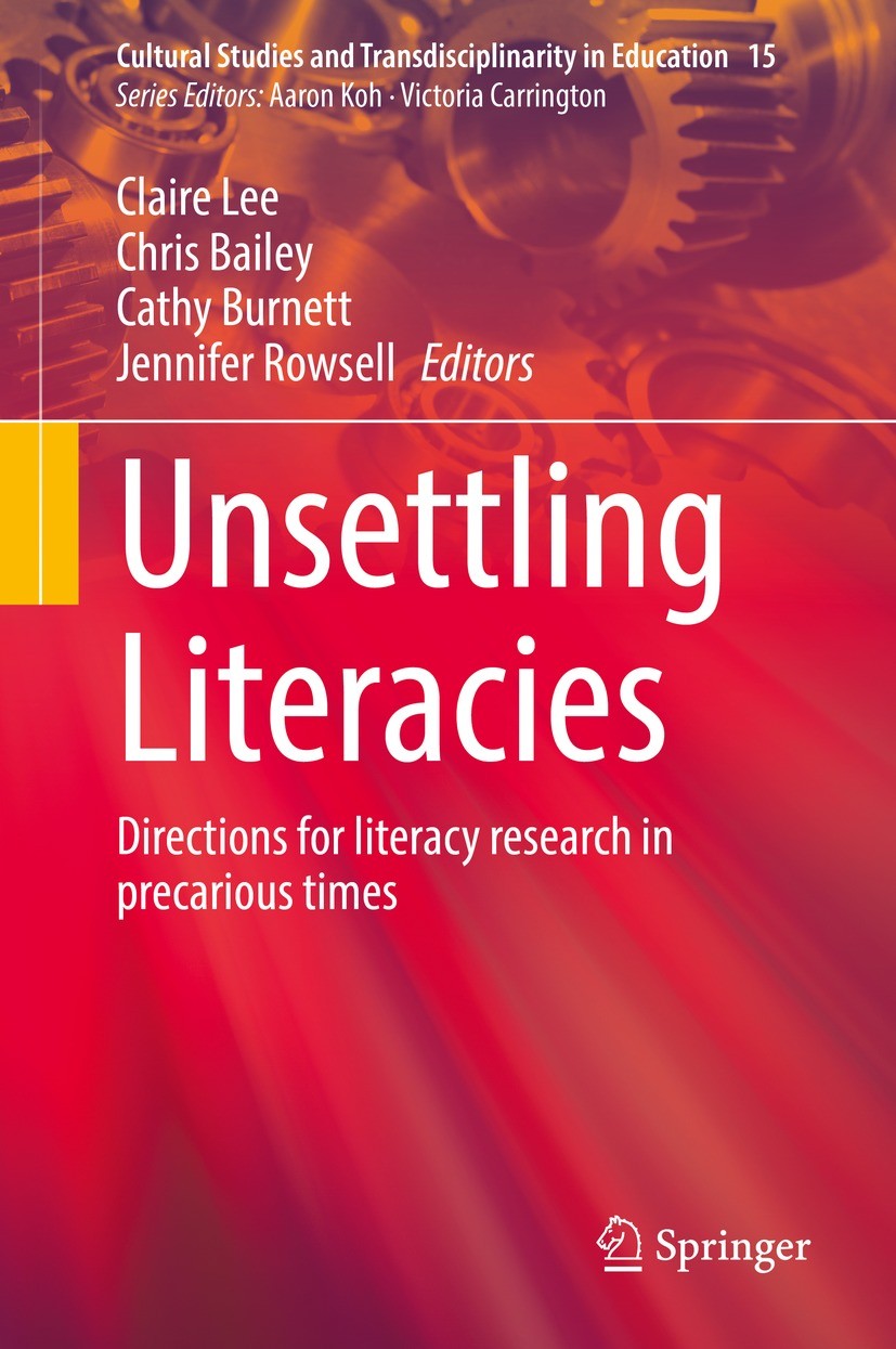 Titlebook: Unsettling Literacies; Directions for liter Claire Lee,Chris Bailey,Jennifer Rowsell Book 2022 The Editor(s) (if applicable) and The Author Titlebook: Unsettling Literacies; Directions for liter Claire Lee,Chris Bailey,Jennifer Rowsell Book 2022 The Editor(s) (if applicable) and The Author