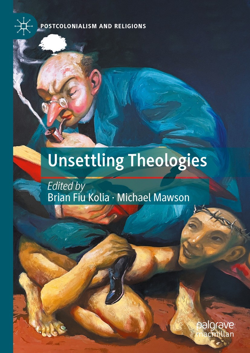 Titlebook: Unsettling Theologies; Memory, Identity, an Brian Fiu Kolia,Michael Mawson Book 2024 The Editor(s) (if applicable) and The Author(s), under Titlebook: Unsettling Theologies; Memory, Identity, an Brian Fiu Kolia,Michael Mawson Book 2024 The Editor(s) (if applicable) and The Author(s), under