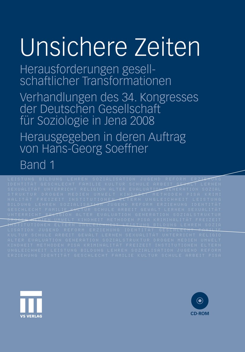 Titlebook: Unsichere Zeiten; Herausforderungen ge Hans-Georg Soeffner Book 2010 VS Verlag für Sozialwissenschaften | Springer Fachmedien Wiesbaden Gmb Titlebook: Unsichere Zeiten; Herausforderungen ge Hans-Georg Soeffner Book 2010 VS Verlag für Sozialwissenschaften | Springer Fachmedien Wiesbaden Gmb