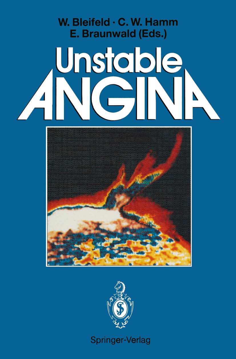 Titlebook: Unstable Angina; Walter Bleifeld,Christian W. Hamm,Eugene Braunwald Conference proceedings 1990 Springer-Verlag Berlin Heidelberg 1990 Uns Titlebook: Unstable Angina; Walter Bleifeld,Christian W. Hamm,Eugene Braunwald Conference proceedings 1990 Springer-Verlag Berlin Heidelberg 1990 Uns