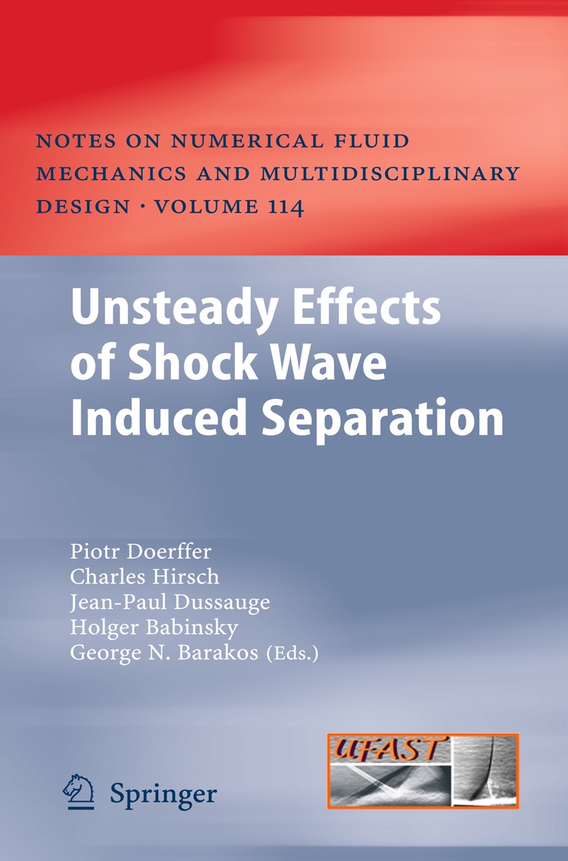 Titlebook: Unsteady Effects of Shock Wave induced Separation; Piotr Doerffer,Charles Hirsch,George N. Barakos Conference proceedings 20111st edition Titlebook: Unsteady Effects of Shock Wave induced Separation; Piotr Doerffer,Charles Hirsch,George N. Barakos Conference proceedings 20111st edition