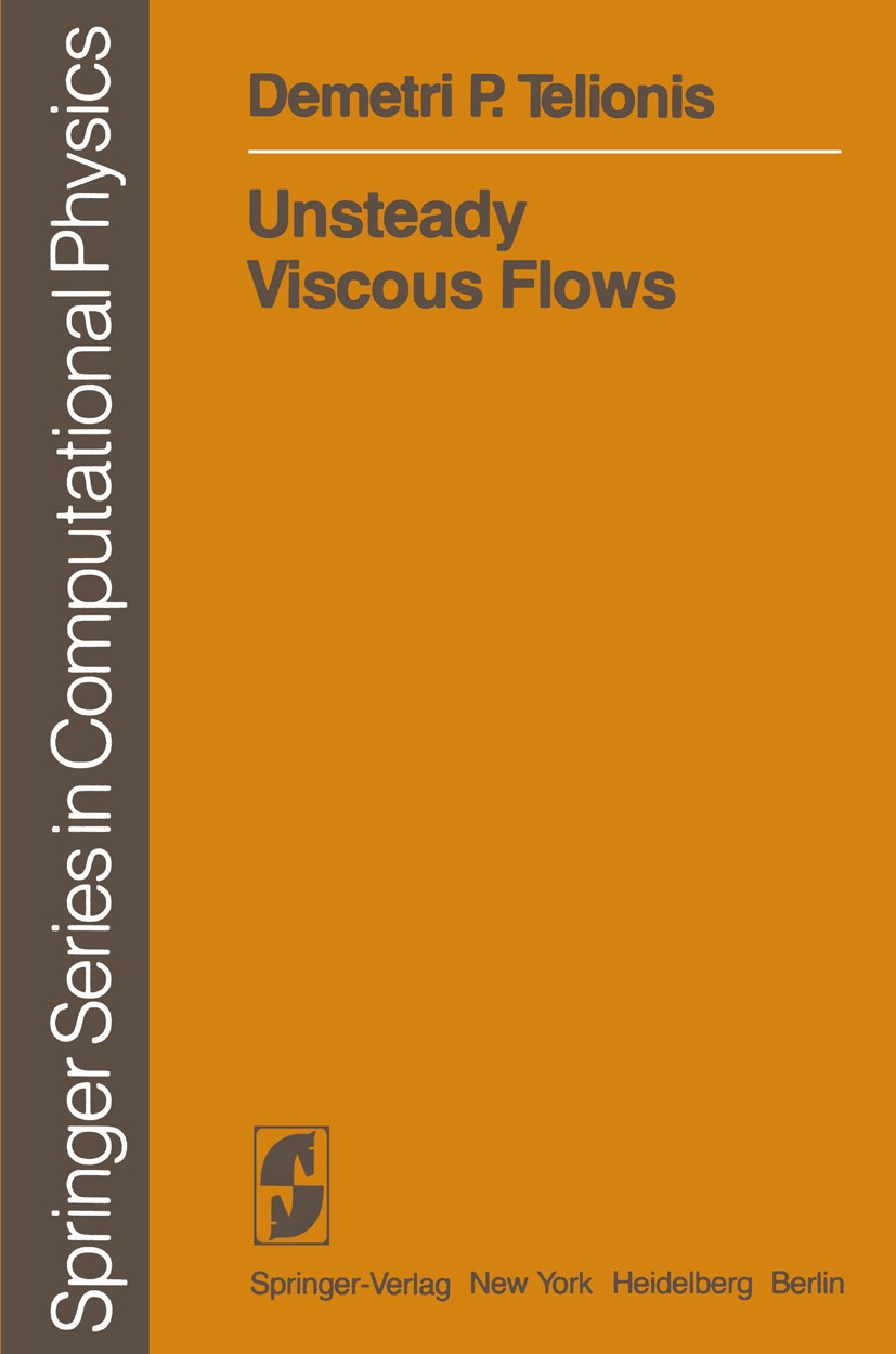 Titlebook: Unsteady Viscous Flows; Demetri P. Telionis Book 1981 Springer-Verlag New York Inc. 1981 Flows.Grenzschicht.Instationäre Strömung.Navier-S Titlebook: Unsteady Viscous Flows; Demetri P. Telionis Book 1981 Springer-Verlag New York Inc. 1981 Flows.Grenzschicht.Instationäre Strömung.Navier-S