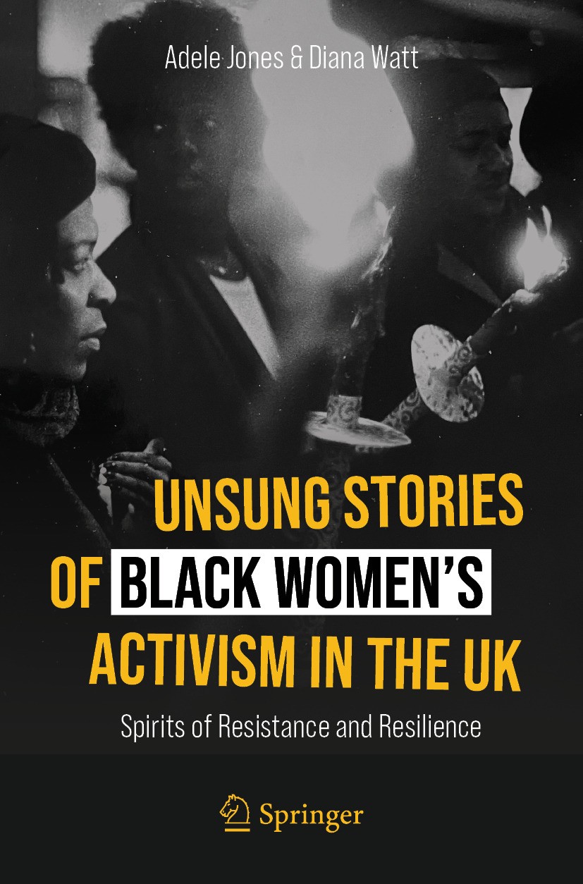 Titlebook: Unsung Stories of Black Women’s Activism in the UK; Spirits of Resistanc Adele Jones,Diana Watt Book 2024Latest edition The Editor(s) (if a Titlebook: Unsung Stories of Black Women’s Activism in the UK; Spirits of Resistanc Adele Jones,Diana Watt Book 2024Latest edition The Editor(s) (if a