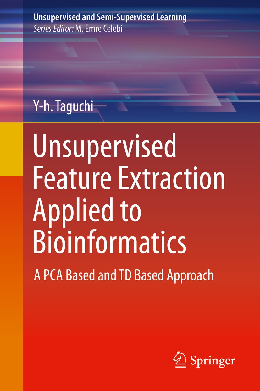Titlebook: Unsupervised Feature Extraction Applied to Bioinformatics; A PCA Based and TD B Y-h. Taguchi Book 20201st edition Springer Nature Switzerla Titlebook: Unsupervised Feature Extraction Applied to Bioinformatics; A PCA Based and TD B Y-h. Taguchi Book 20201st edition Springer Nature Switzerla
