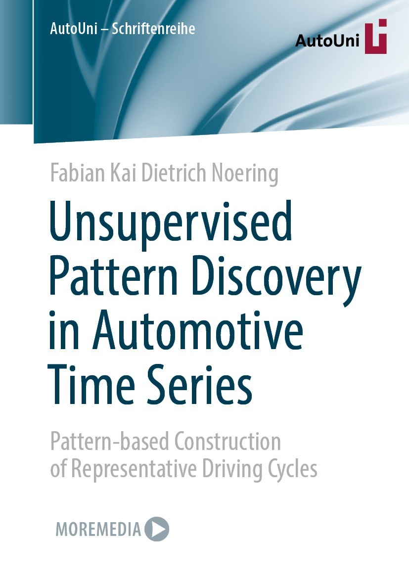 Titlebook: Unsupervised Pattern Discovery in Automotive Time Series; Pattern-based Constr Fabian Kai Dietrich Noering Book 2022 The Editor(s) (if appl Titlebook: Unsupervised Pattern Discovery in Automotive Time Series; Pattern-based Constr Fabian Kai Dietrich Noering Book 2022 The Editor(s) (if appl