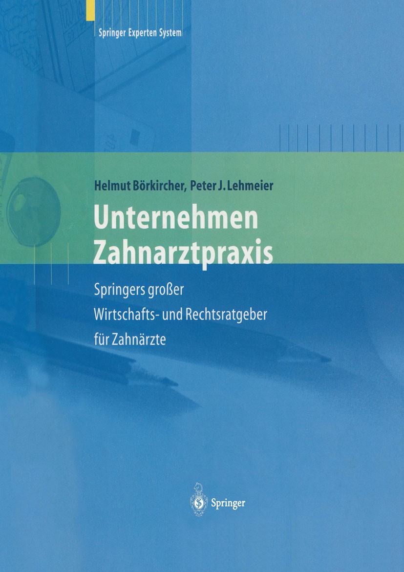 Titlebook: Unternehmen Zahnarztpraxis; Springers großer Wir Helmut Börkircher,Peter J. Lehmeier Book 19991st edition Springer-Verlag Berlin Heidelberg Titlebook: Unternehmen Zahnarztpraxis; Springers großer Wir Helmut Börkircher,Peter J. Lehmeier Book 19991st edition Springer-Verlag Berlin Heidelberg