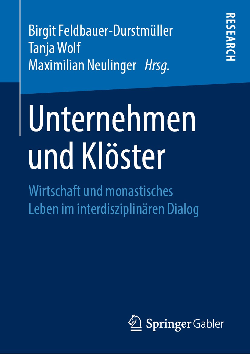Titlebook: Unternehmen und Klöster; Wirtschaft und monas Birgit Feldbauer-Durstmüller,Tanja Wolf,Maximilian Book 2019 Springer Fachmedien Wiesbaden Gm Titlebook: Unternehmen und Klöster; Wirtschaft und monas Birgit Feldbauer-Durstmüller,Tanja Wolf,Maximilian Book 2019 Springer Fachmedien Wiesbaden Gm
