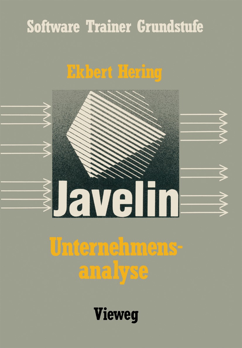 Titlebook: Unternehmensanalyse mit Javelin; Eine Einführung mit Ekbert Hering Book 1987 Friedr. Vieweg & Sohn Verlagsgesellschaft mbH, Braunschweig 1 Titlebook: Unternehmensanalyse mit Javelin; Eine Einführung mit Ekbert Hering Book 1987 Friedr. Vieweg & Sohn Verlagsgesellschaft mbH, Braunschweig 1