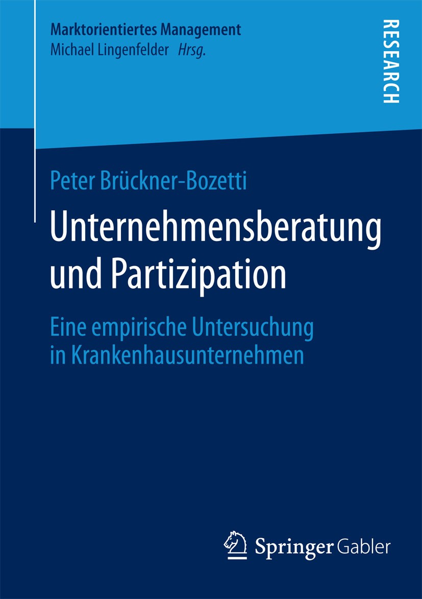 Titlebook: Unternehmensberatung und Partizipation; Eine empirische Unte Peter Brückner-Bozetti Book 2015 Springer Fachmedien Wiesbaden 2015 Change Man Titlebook: Unternehmensberatung und Partizipation; Eine empirische Unte Peter Brückner-Bozetti Book 2015 Springer Fachmedien Wiesbaden 2015 Change Man