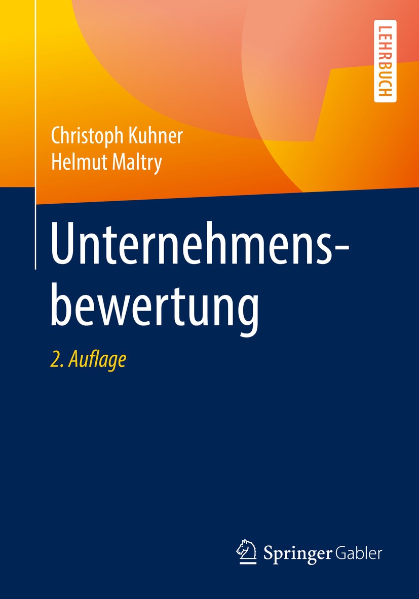 Titlebook: Unternehmensbewertung; Christoph Kuhner,Helmut Maltry Textbook 2017Latest edition Springer-Verlag GmbH Deutschland 2017 Beteiligungsbewert Titlebook: Unternehmensbewertung; Christoph Kuhner,Helmut Maltry Textbook 2017Latest edition Springer-Verlag GmbH Deutschland 2017 Beteiligungsbewert