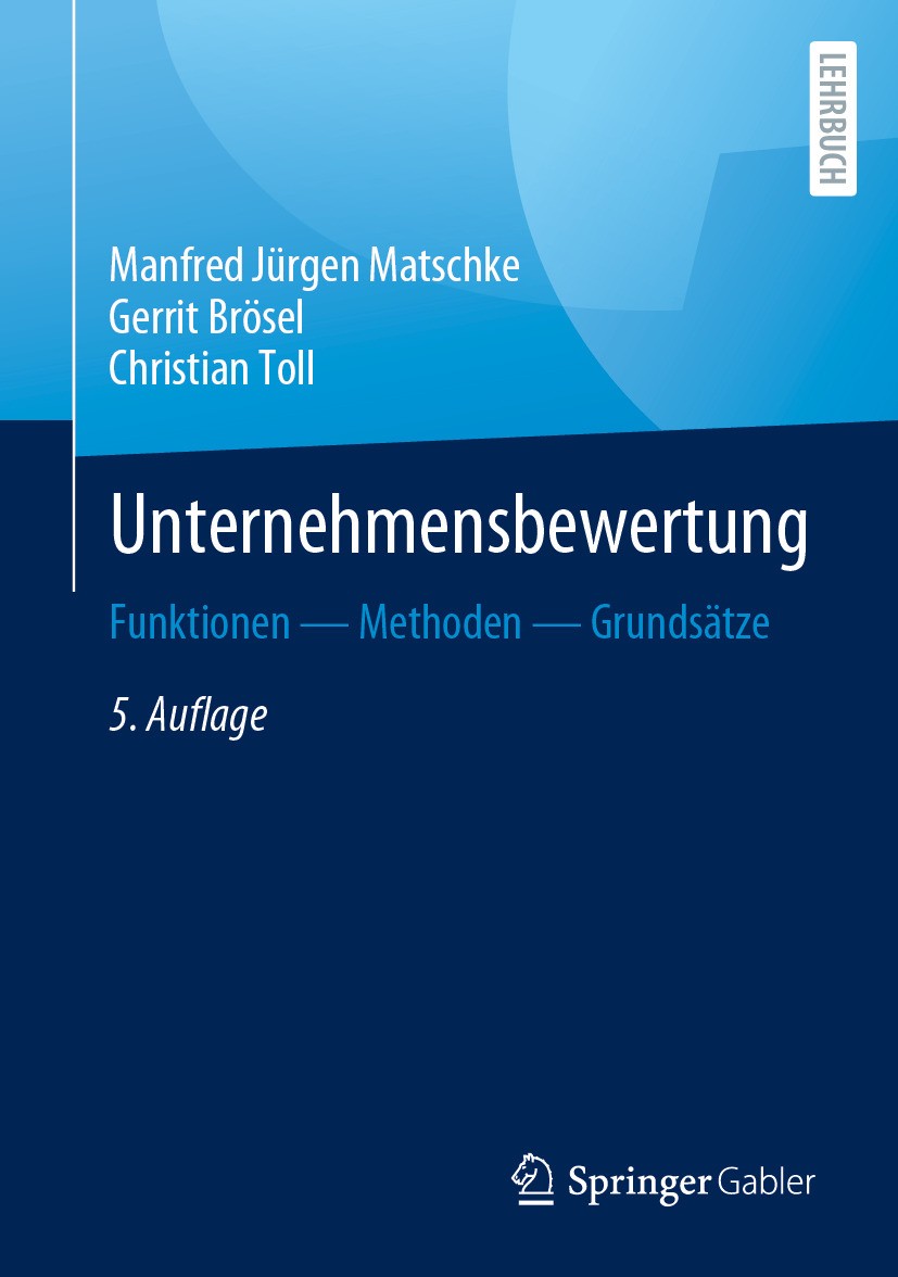 Titlebook: Unternehmensbewertung; Funktionen — Methode Manfred Jürgen Matschke,Gerrit Brösel,Christian To Textbook 2024Latest edition Der/die Herausge Titlebook: Unternehmensbewertung; Funktionen — Methode Manfred Jürgen Matschke,Gerrit Brösel,Christian To Textbook 2024Latest edition Der/die Herausge