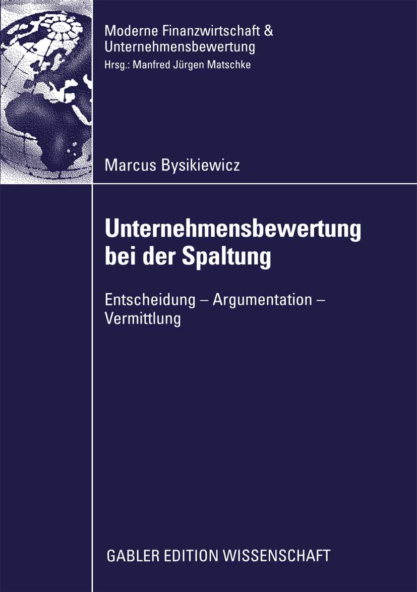 Titlebook: Unternehmensbewertung bei der Spaltung; Entscheidung - Argum Marcus Bysikiewicz Book 2009 Gabler Verlag | Springer Fachmedien Wiesbaden Gmb Titlebook: Unternehmensbewertung bei der Spaltung; Entscheidung - Argum Marcus Bysikiewicz Book 2009 Gabler Verlag | Springer Fachmedien Wiesbaden Gmb