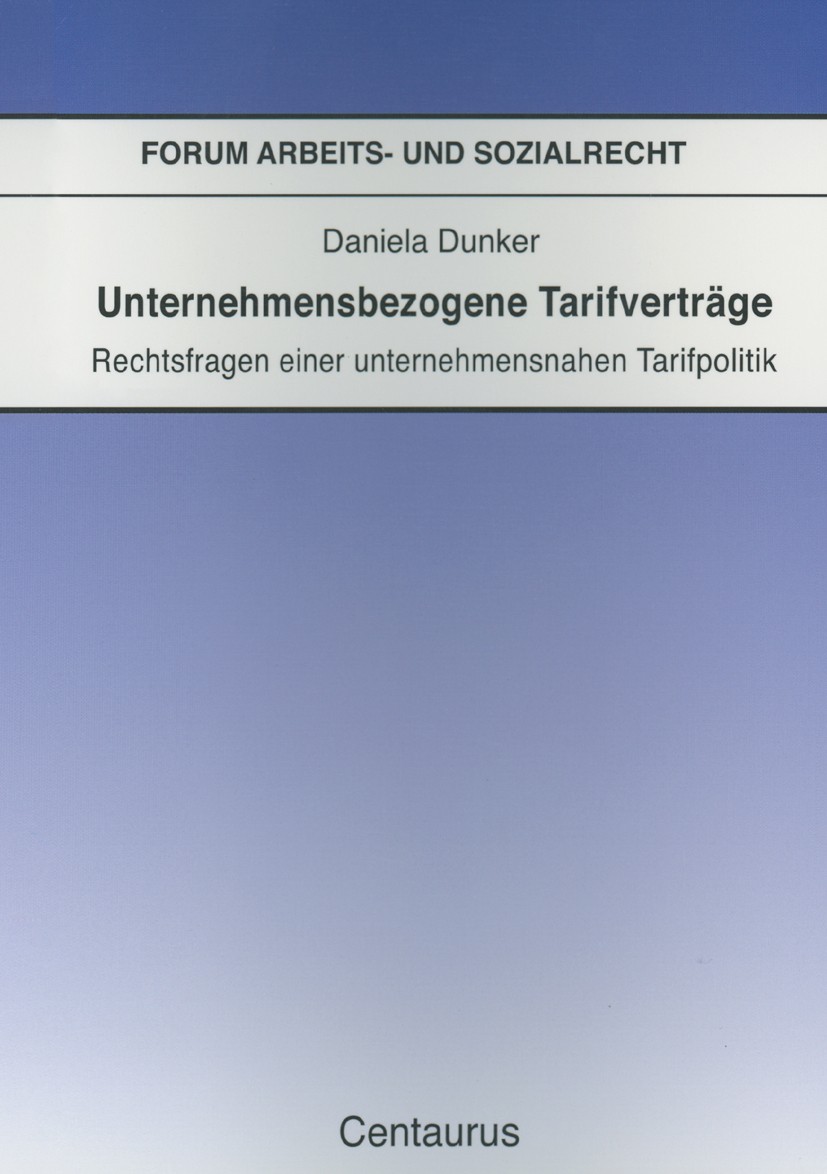 Titlebook: Unternehmensbezogene Tarifverträge; Rechtsfragen einer u Daniela Dunker Book 20071st edition Centaurus Verlag & Media UG 2007 Arbeitskampf. Titlebook: Unternehmensbezogene Tarifverträge; Rechtsfragen einer u Daniela Dunker Book 20071st edition Centaurus Verlag & Media UG 2007 Arbeitskampf.