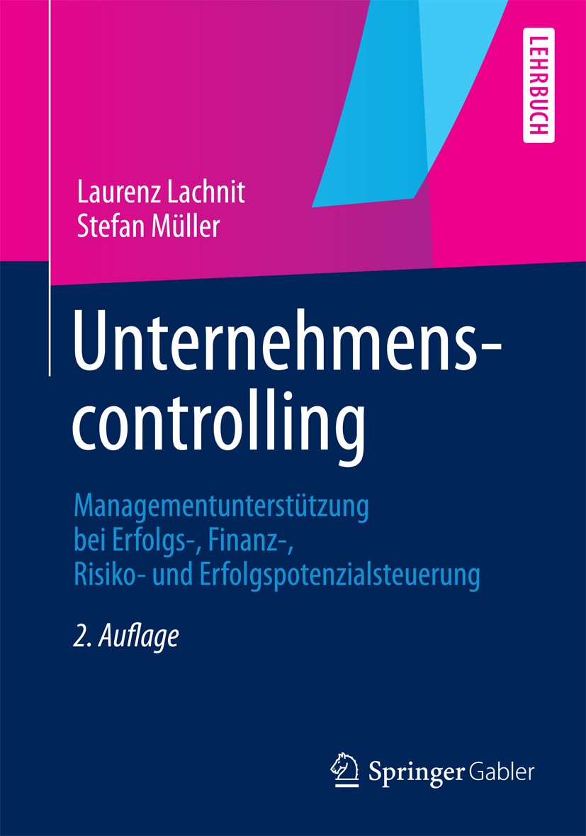 Titlebook: Unternehmenscontrolling; Managementunterstütz Laurenz Lachnit,Stefan Müller Textbook 20122nd edition Springer Fachmedien Wiesbaden 2012 Con Titlebook: Unternehmenscontrolling; Managementunterstütz Laurenz Lachnit,Stefan Müller Textbook 20122nd edition Springer Fachmedien Wiesbaden 2012 Con